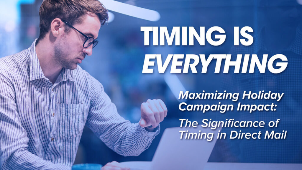 Maximizing Holiday Campaign Impact: The Significance of Timing in Direct Mail - Blog Post